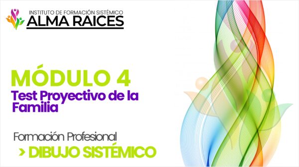 Módulo IV. Test Proyectivo de la Familia.